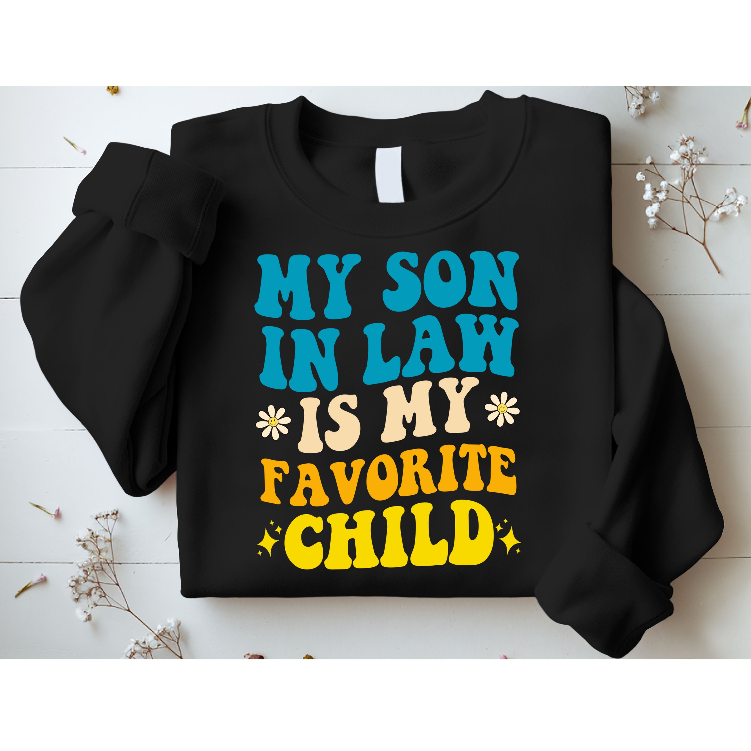 My Son In Law Is My Favorite Child Sweatshirt