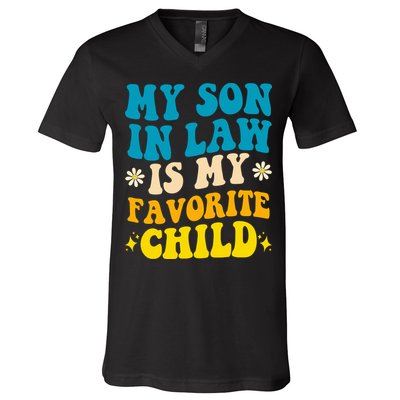 My Son In Law Is My Favorite Child V-Neck T-Shirt
