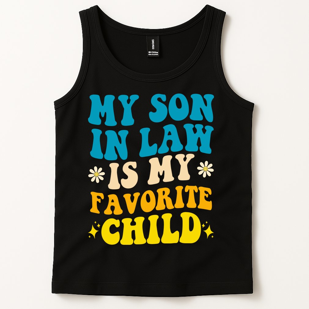 My Son In Law Is My Favorite Child Tank Top