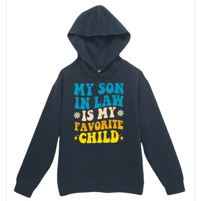 My Son In Law Is My Favorite Child Urban Pullover Hoodie