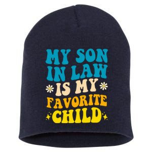 My Son In Law Is My Favorite Child Short Acrylic Beanie