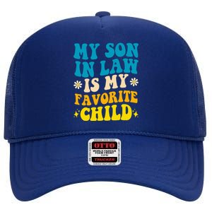 My Son In Law Is My Favorite Child High Crown Mesh Back Trucker Hat