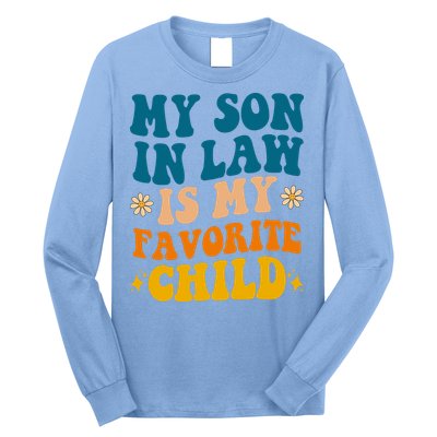 My Son In Law Is My Favorite Child Long Sleeve Shirt