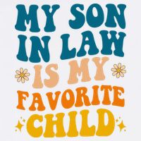 My Son In Law Is My Favorite Child Garment-Dyed Sweatshirt