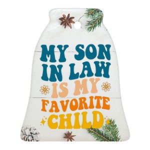 My Son In Law Is My Favorite Child Ceramic Bell Ornament