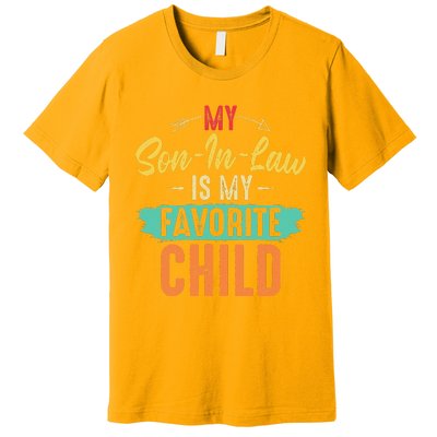 My Son In Law Is My Favorite Child Funny Family Matching Premium T-Shirt