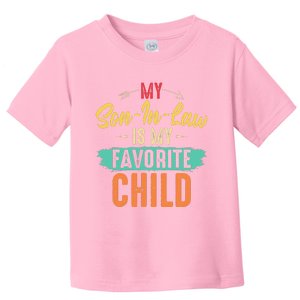 My Son In Law Is My Favorite Child Funny Family Matching Toddler T-Shirt