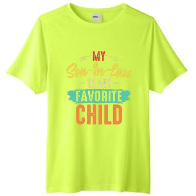 My Son In Law Is My Favorite Child Funny Family Matching Tall Fusion ChromaSoft Performance T-Shirt