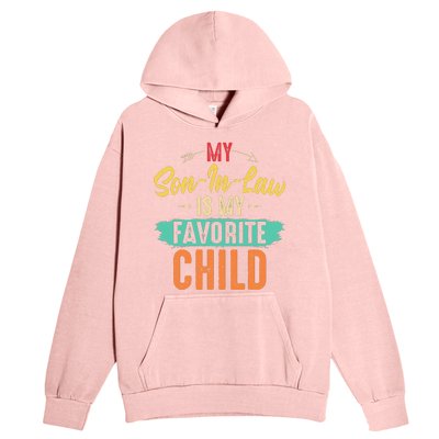 My Son In Law Is My Favorite Child Funny Family Matching Urban Pullover Hoodie