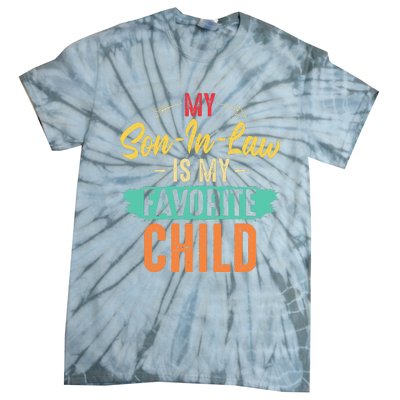 My Son In Law Is My Favorite Child Funny Family Matching Tie-Dye T-Shirt