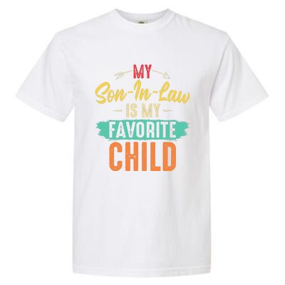 My Son In Law Is My Favorite Child Funny Family Matching Garment-Dyed Heavyweight T-Shirt