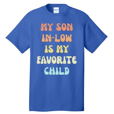 My Son In Law Is My Favorite Child Tall T-Shirt