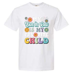 My Soninlaw Is My Favorite Child Funny MotherS Day Mom Garment-Dyed Heavyweight T-Shirt