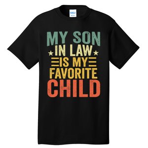 My Soninlaw Is My Favorite Child Gifts From Motherinlaw Tall T-Shirt