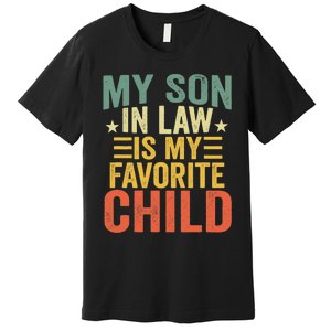 My Soninlaw Is My Favorite Child Gifts From Motherinlaw Premium T-Shirt