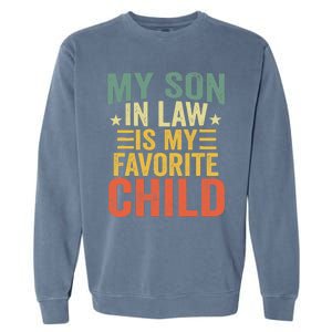 My Soninlaw Is My Favorite Child Gifts From Motherinlaw Garment-Dyed Sweatshirt