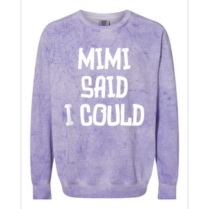 Mimi Said I Could Funny Grandmother Colorblast Crewneck Sweatshirt