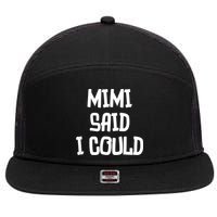 Mimi Said I Could Funny Grandmother 7 Panel Mesh Trucker Snapback Hat