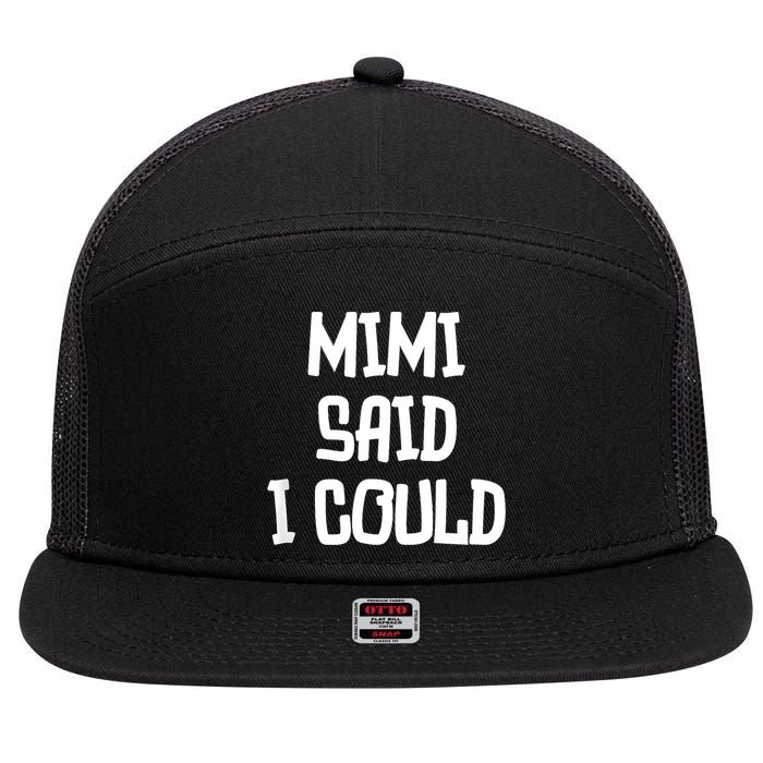 Mimi Said I Could Funny Grandmother 7 Panel Mesh Trucker Snapback Hat