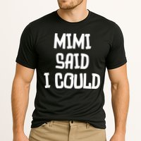 Mimi Said I Could Funny Grandmother Cooling Performance Crew T-Shirt