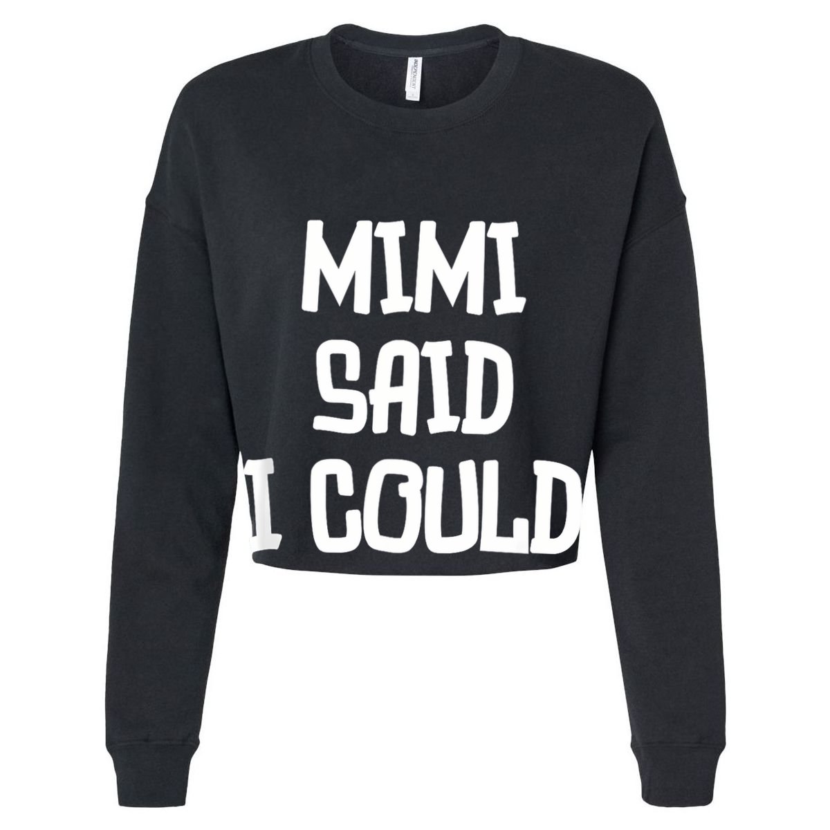 Mimi Said I Could Funny Grandmother T-Shirt