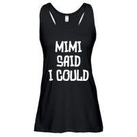 Mimi Said I Could Funny Grandmother Ladies Essential Flowy Tank