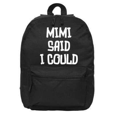 Mimi Said I Could Funny Grandmother 16 in Basic Backpack