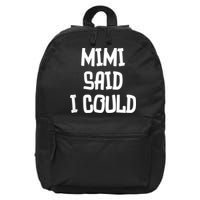 Mimi Said I Could Funny Grandmother 16 in Basic Backpack