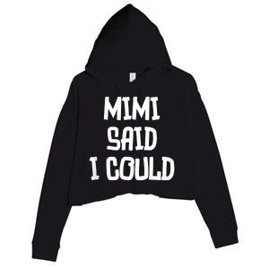 Mimi Said I Could Funny Grandmother Crop Fleece Hoodie