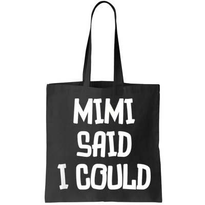 Mimi Said I Could Funny Grandmother Bag