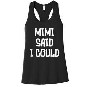 Mimi Said I Could Funny Grandmother Women's Racerback Tank