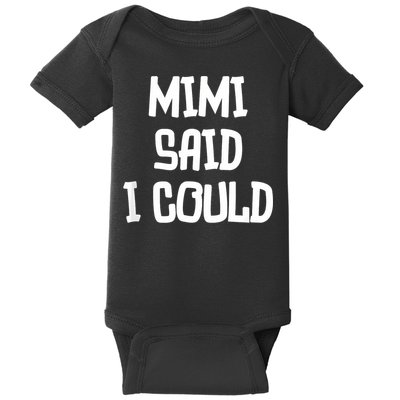 Mimi Said I Could Funny Grandmother Baby Bodysuit