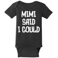 Mimi Said I Could Funny Grandmother Baby Bodysuit