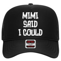 Mimi Said I Could Funny Grandmother Hat