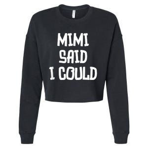 Mimi Said I Could Funny Grandmother Cropped Pullover Crew