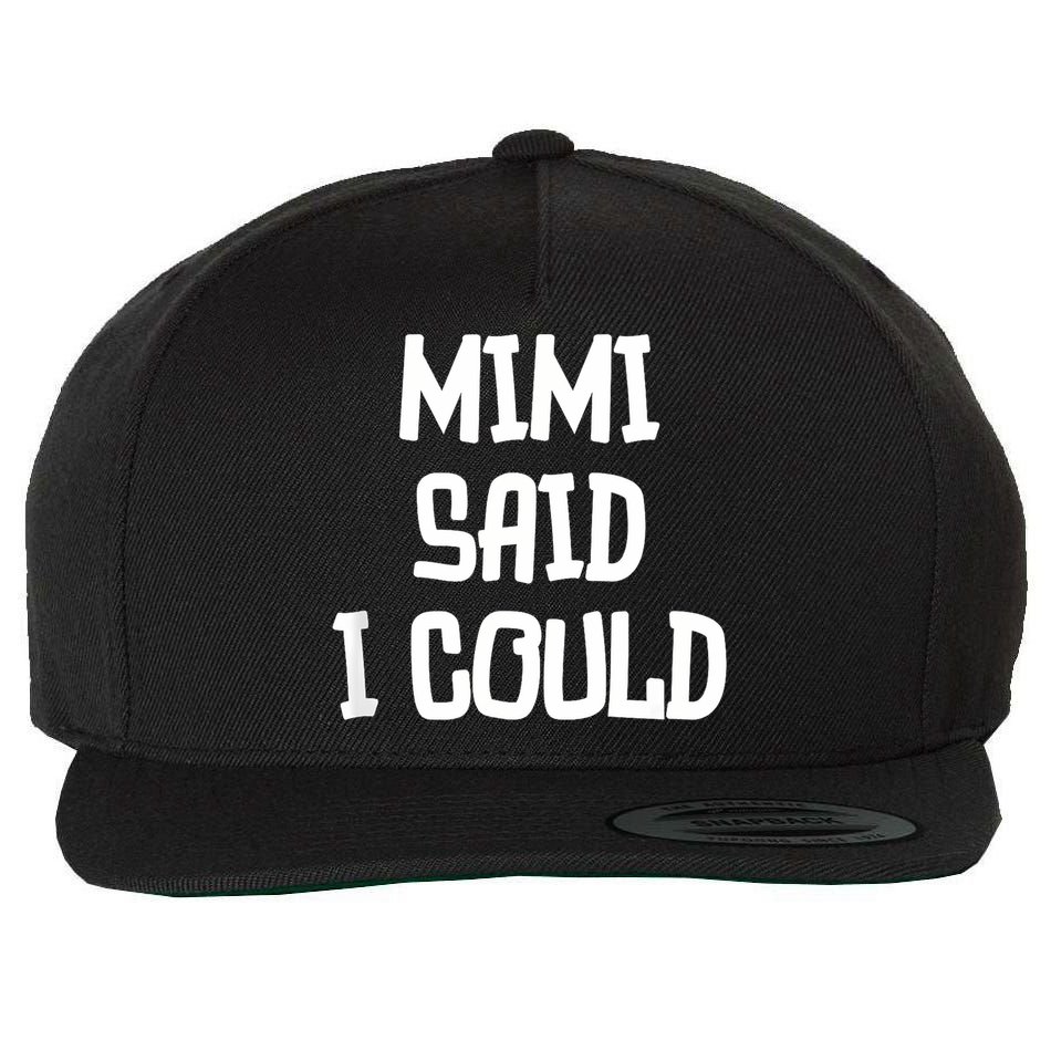 Mimi Said I Could Funny Grandmother Wool Snapback Cap