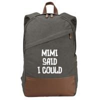 Mimi Said I Could Funny Grandmother Cotton Canvas Backpack
