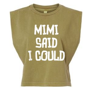 Mimi Said I Could Funny Grandmother Garment-Dyed Women's Muscle Tee