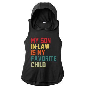 My Soninlaw Is My Favorite Child Humor Mom Dad Fathers Day Ladies PosiCharge Tri-Blend Wicking Draft Hoodie Tank