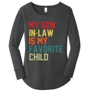 My Soninlaw Is My Favorite Child Humor Mom Dad Fathers Day Women's Perfect Tri Tunic Long Sleeve Shirt