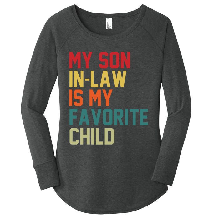 My Soninlaw Is My Favorite Child Humor Mom Dad Fathers Day Women's Perfect Tri Tunic Long Sleeve Shirt