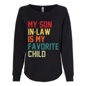 My Soninlaw Is My Favorite Child Humor Mom Dad Fathers Day Womens California Wash Sweatshirt