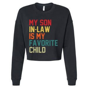 My Soninlaw Is My Favorite Child Humor Mom Dad Fathers Day Cropped Pullover Crew