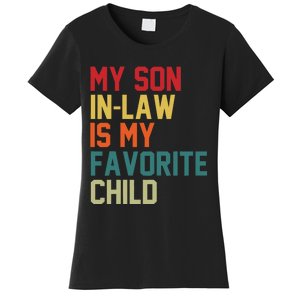 My Soninlaw Is My Favorite Child Humor Mom Dad Fathers Day Women's T-Shirt