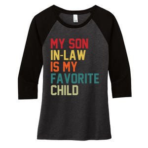 My Soninlaw Is My Favorite Child Humor Mom Dad Fathers Day Women's Tri-Blend 3/4-Sleeve Raglan Shirt