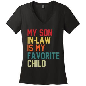 My Soninlaw Is My Favorite Child Humor Mom Dad Fathers Day Women's V-Neck T-Shirt