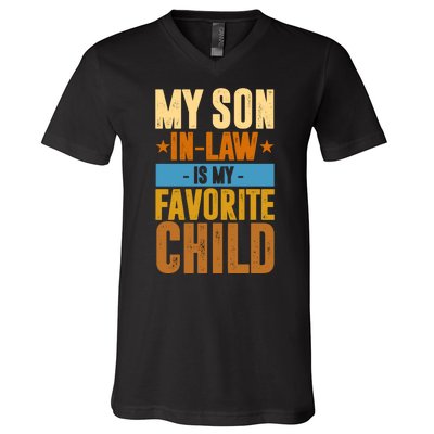 My Son In Law Is My Favorite Child Funny Mothers Day V-Neck T-Shirt