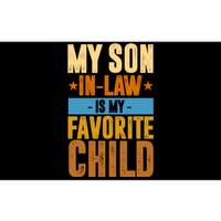 My Son In Law Is My Favorite Child Funny Mothers Day Bumper Sticker