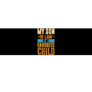 My Son In Law Is My Favorite Child Funny Mothers Day Bumper Sticker