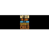 My Son In Law Is My Favorite Child Funny Mothers Day Bumper Sticker